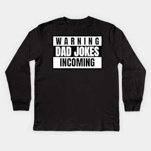 Dad Jokes Incoming Funny Design Kids Long Sleeve T-Shirt